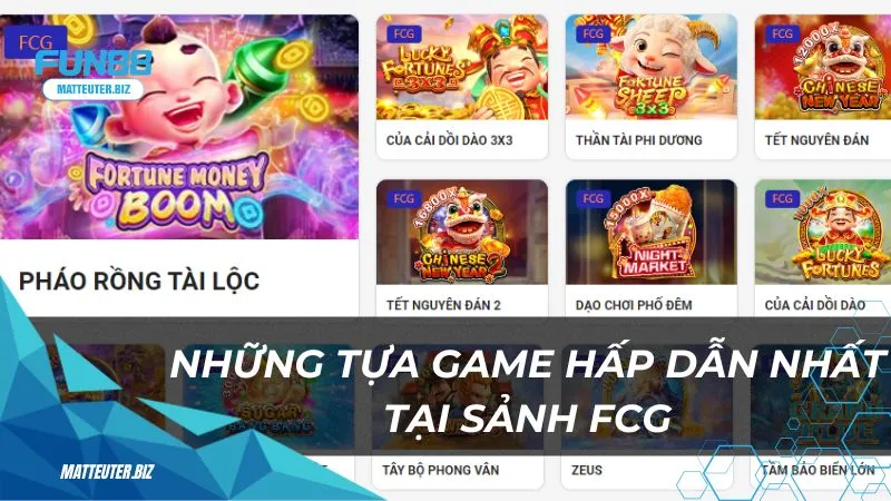 Những tựa game hấp dẫn nhất tại sảnh game FCGNew Fun88