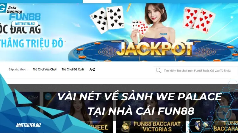 Vài nét về sảnh WE Palace tại nhà cái Fun88