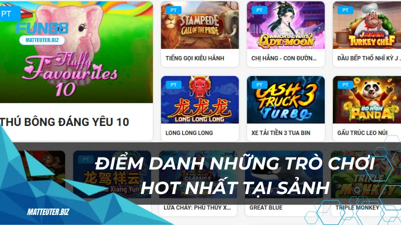 Điểm danh những trò chơi hot nhất tại sảnh game PT