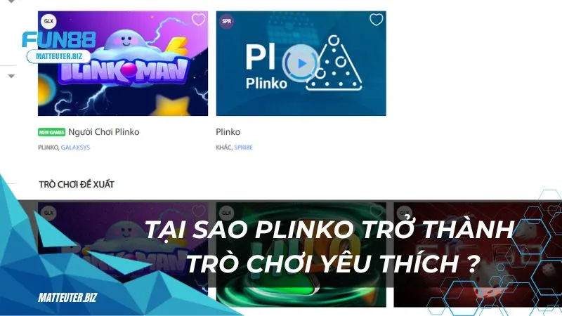 Tại sao Plinko trở thành trò chơi yêu thích tại Fun88?