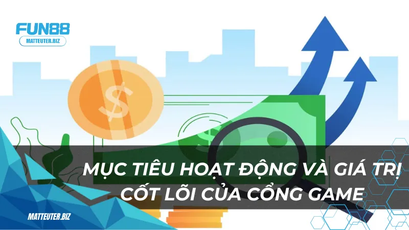 Muc-tieu-hoat-dong-va-gia-tri-cot-loi-cua-cong-game